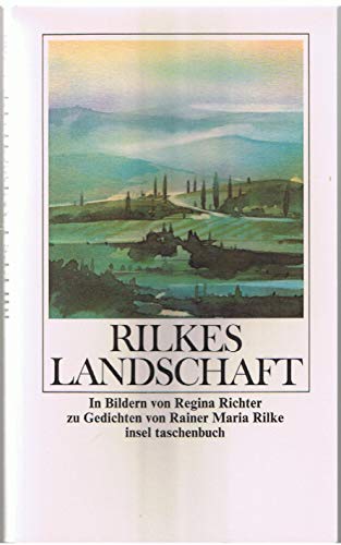 Beispielbild für Rilkes Landschaft in Bildern von Regina Richter zu Gedichten von Rainer Maria Rilke. Mit einem Nachwort von Siegfried Unseld. Insel TB Nr. 588 zum Verkauf von Hylaila - Online-Antiquariat