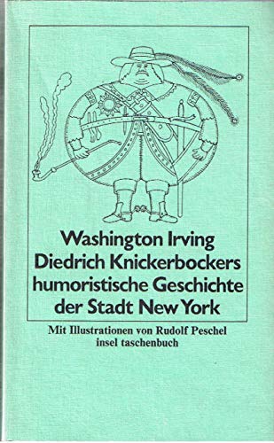 Beispielbild fr Diedrich Knickerbockers humoristische Geschichte der Stadt New York, worin, unter vielen erstaunlichen und merkwrdigen Dingen, abgehandelt sind die unausgesprochenen berlegungen Walters des Zweiflers, die vom Unstern verfolgten Projekte . it 592 zum Verkauf von Hylaila - Online-Antiquariat