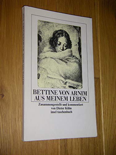 Aus meinem Leben [Neubuch] Bettine von Arnim (it 642) - Von Arnim, Bettine und Dieter Kühn