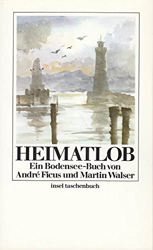 Beispielbild fr Heimatlob von Ficus, Andre; Walser, Martin zum Verkauf von Nietzsche-Buchhandlung OHG