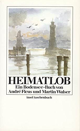 Heimatlob : ein Bodensee-Buch. von und Martin Walser
