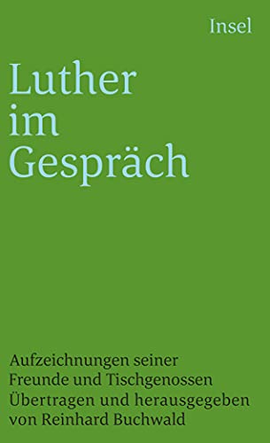 Imagen de archivo de Luther im Gespr�ch. Aufzeichnungen seiner Freunde und Tischgenossen. a la venta por Wonder Book