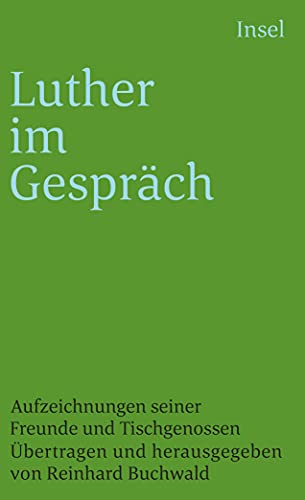 Stock image for Luther im Gespr�ch. Aufzeichnungen seiner Freunde und Tischgenossen. for sale by Wonder Book