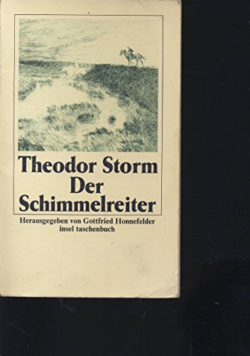 Der Schimmelreiter. Herausgegeben und mit einem Nachwort von Gottfried Honnefelder. Mit einer Zeittafel. - (=Gesammelte Werke, Band. 6. - Insel-Taschenbuch, it 736). - Storm, Theodor