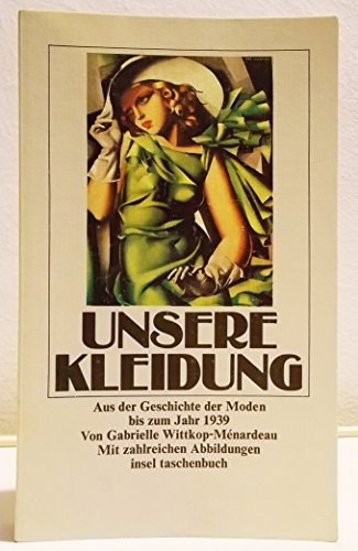 Stock image for Unsere Kleidung. Aus der Geschichte der Moden bis zum Jahr 1939. for sale by Antiquariat & Verlag Jenior