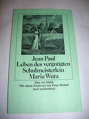 Beispielbild fr Leben des vergngten Schulmeisterlein Maria Wutz in Auenthal. Eine Art Idylle. zum Verkauf von medimops