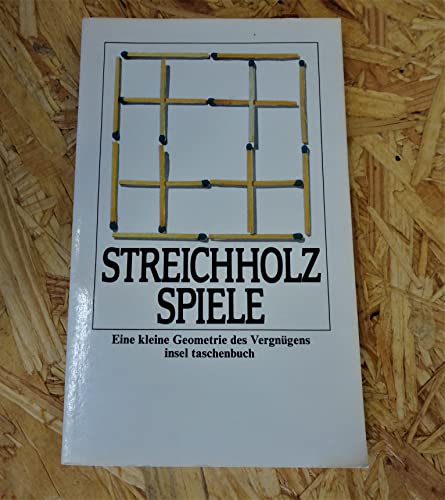 Beispielbild fr Streichholzspiele - Eine kleine Geometrie des Vergngens zum Verkauf von 3 Mile Island