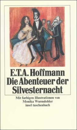 Die Abenteuer der Silvester-Nacht. Mit farbigen Illustrationen von Monika Wurmdobler. - Hoffmann, E. T. A.