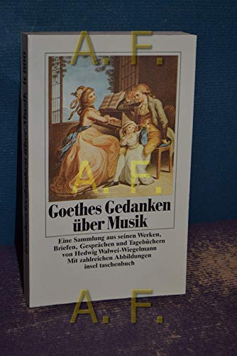 Stock image for Goethes Gedanken u ber Musik: Eine Sammlung aus seinen Werken, Briefen, Gespra chen und Tagebu chern (Insel Taschenbuch) (German Edition) for sale by ThriftBooks-Atlanta
