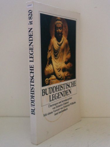 Beispielbild fr Buddhistische Legenden. bertr. u. hrsg. von Heinrich Zimmer. Mit e. Vorw. von Friedrich Wilhelm / Insel-Taschenbuch ; 820 zum Verkauf von Antiquariat Buchhandel Daniel Viertel