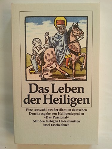 9783458325925: Das Leben der Heiligen. Eine Auswahl aus der ltesten deutschen Druckausgabe von Heiligenlegenden "Das Passional"