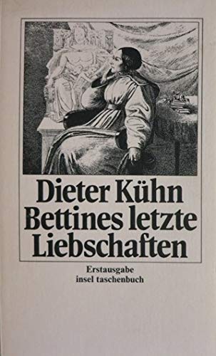 Stock image for Bettines letzte Liebschaften. it 894 / 1. Auflage for sale by Hylaila - Online-Antiquariat