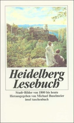 9783458326137: Heidelberg - Lesebuch: Stadt-Bilder von 1800 bis heute