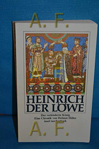 Heinrich der Löwe : e. Chronik. von / Insel-Taschenbuch ; 922 - Hiller, Helmut