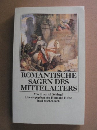 Imagen de archivo de Romantische Sagen des Mittelalters - Herausgegeben von Hermann Hesse a la venta por Antiquariat Buchtip Vera Eder-Haumer