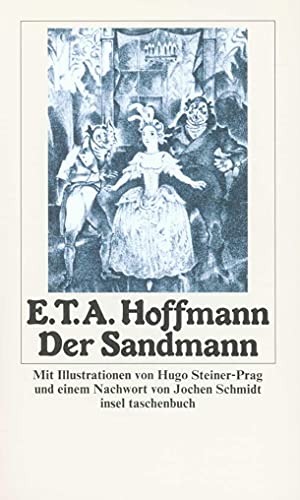 Der Sandmann. Stück. Mit Illustrationen von Hugo Steiner-Prag. Nachwort von Jochen Schmidt. insel...