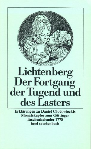 Stock image for Der Fortgang der Tugend und des Lasters : Erklrungen zu Daniel Chodowieckis Monatskupfer z. Gttinger Taschenkalender 1778 for sale by Paderbuch e.Kfm. Inh. Ralf R. Eichmann