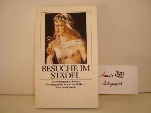 Stock image for Besuche im St?del. Betrachtungen zu Bildern. for sale by Redux Books