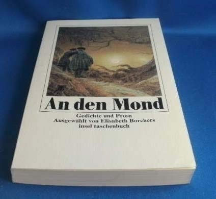 An den Mond: Ausgewählt von Elisabeth Borchers (insel taschenbuch)