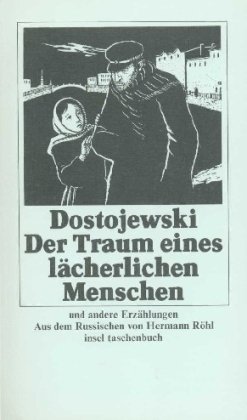 Der Traum eines lächerlichen Menschen und andere Erzählungen. Aus dem Russischen von Hermann Röhl. - Dostojewski, Fjodor Michailowitsch