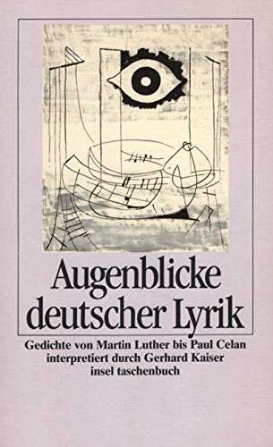 Beispielbild für Augenblicke Deutscher Lyrik: gedichte von Martin Luther bis Paul Celan (Insel taschenbuch) (German Edition) zum Verkauf von Wonder Book