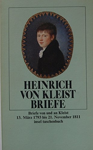 WERKE UND BRIEFE. Briefe von und an Kleist 13. März 1793 bis 21. November 1811 - Kleist, Heinrich von; [Hrsg.]: Streller, Siegfried