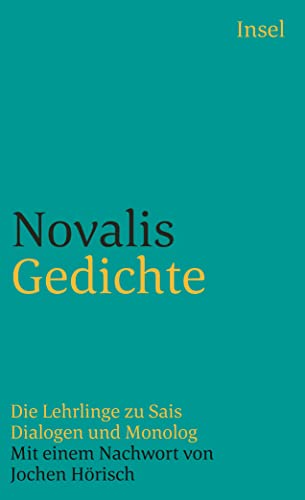 Gedichte (Die Lehrlinge zu Sais/ Dialogen und Monolog), Nachwort: Jochen Hörisch, - Novalis
