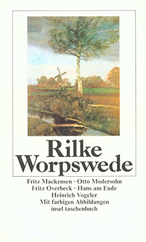 Stock image for Worpswede : Fritz Mackensen, Otto Modersohn, Fritz Overbeck, Hans am Ende, Heinrich Vogeler. Insel-Taschenbuch 1011. for sale by Antiquariat KAMAS
