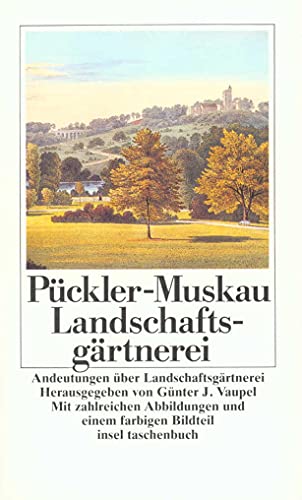 Imagen de archivo de Andeutungen ber Landschaftsgrtnerei: Verbunden mit der Beschreibung ihrer praktischen Anwendung in Muskau (insel taschenbuch) a la venta por medimops