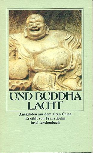 9783458327271: Und Buddha lacht. Anekdoten aus dem alten China