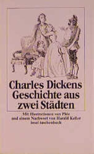Eine Geschichte aus zwei Städten. Mit Ill. von Phiz und einem Nachw. von Harald Keller / Insel-Taschenbuch ; 1033 - Dickens, Charles