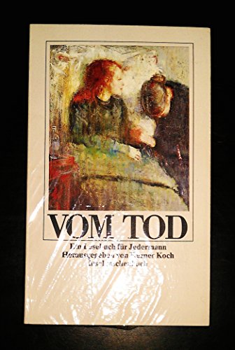Stock image for Vom Tod : ein Lesebuch fr jedermann. hrsg. von Werner Koch / Insel-Taschenbuch ; 1037 for sale by Hbner Einzelunternehmen