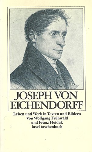 9783458327646: Joseph von Eichendorff. Leben und Werk in Texten und Bildern