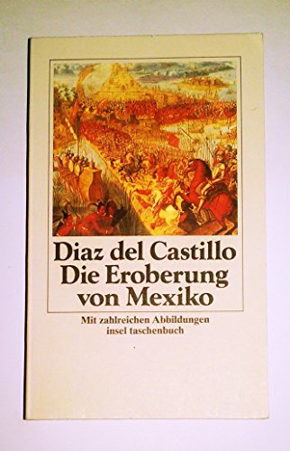 Geschichte der Eroberung von Mexiko (insel taschenbuch) - Diaz del Castillo, Bernal