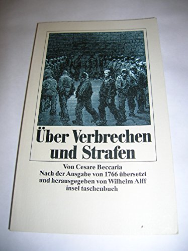 Über Verbrechen und Strafen. Nach der Ausgabe von 1766 Cesare Beccaria. Nach d. Ausg. von 1766 übers. u. hrsg. von Wilhelm Alff - Beccaria, Cesare