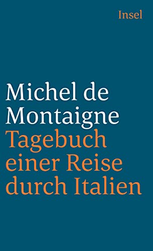 Tagebuch einer Reise durch Italien, die Schweiz und Deutschland in den Jahren 1580 und 1581 : Her...