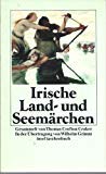 Beispielbild fr Irische Land- und Seemrchen: Gesammelt von Thomas Crofton Croker. In der bertragung von Wilhelm Grimm. Herausgegeben von Werner Moritz und Charlotte . mit Siegfried Heyer (insel taschenbuch) zum Verkauf von Versandantiquariat Felix Mcke