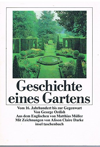 Stock image for Geschichte eines Gartens. Vom 16. Jahrhundert bis zur Gegenwart for sale by Gerald Wollermann
