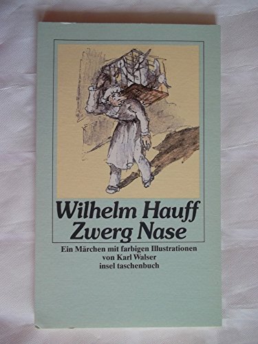 Beispielbild fr Zwerg Nase. Ein Märchen von Hauff, Wilhelm zum Verkauf von Nietzsche-Buchhandlung OHG