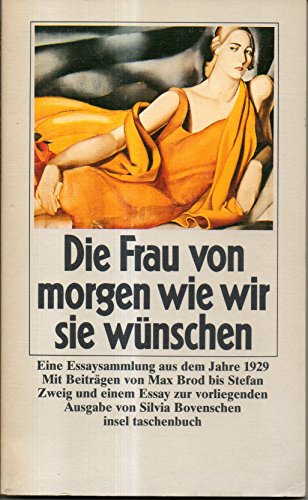 Die Frau von morgen, wie wir sie wünschen. Eine Essaysammlung aus dem Jahre 1929 - Von Max Brod