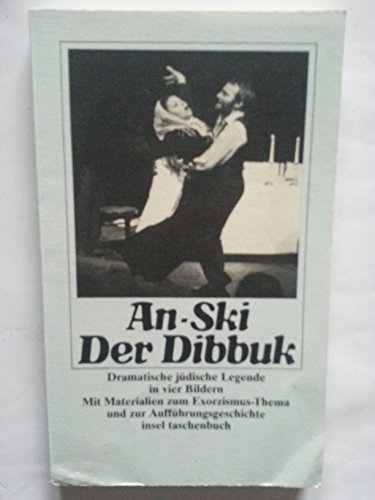 Der Dibbuk. Dramatische Legende in 4 Bildern. Mit Materialien zum Exorzismus-Thema und zur Aufführungsgeschichte - An-Ski