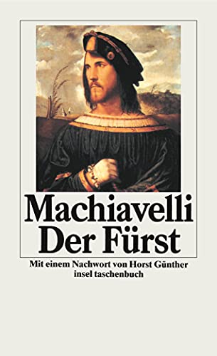 Der Fürst. Machiavelli. Aus d. Ital. von Friedrich von Oppeln-Bronikowski. Mit e. Nachw. von Horst Günther / Insel-Taschenbuch ; 1207 - Machiavelli, NiccolÃ und Friedrich von Oppeln-Bronikowski