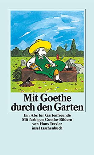 Imagen de archivo de Mit Goethe durch den Garten (insel taschenbuch) (Taschenbuch) von Claudia Schm lders (Herausgeber), Hans Traxler (Illustrator) a la venta por Nietzsche-Buchhandlung OHG