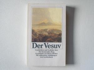 Der Vesuv : Geschichten und Gedichte über den brennenden Berg / ges. von Dieter Richter. 1. Aufl.