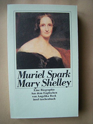 9783458329589: Mary Shelley. Die Schpferin des Frankenstein.