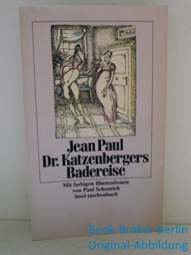 Dr. Katzenbergers Badereise. Mit farbigen Illustrationen von Paul Scheurich.