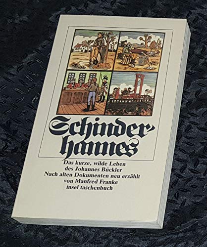 Schinderhannes. Das kurze, wilde Leben des Johannes Bückler. Nach alten Dokumenten neu erzählt von M.Franke. it 1269. - FRANKE, MANFRED (HRSG.) -