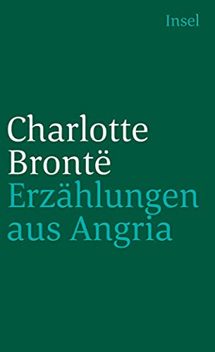 Erzählungen aus Angria. Hrsg. und mit einem Nachw. vers. von Jörg Drews. Aus dem Engl. von Michael Walter und Jörg Drews, Insel-Taschenbuch ; 1285 - BRONTE, Charlotte