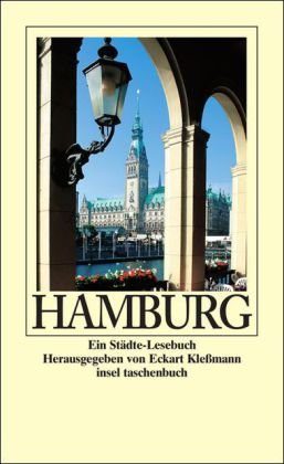 Hamburg : ein Städte-Lesebuch. hrsg. von Eckart Klessmann / Insel-Taschenbuch ; 1312 - Kleßmann, Eckart (Herausgeber)