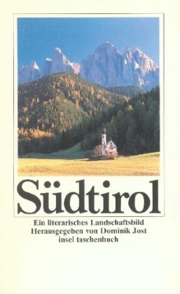Imagen de archivo de Südtirol. Ein literarisches Landschaftsbild von Jost, Dominik a la venta por Nietzsche-Buchhandlung OHG